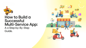How to Build a Successful Multi-Service App A Step-by-Step Guide