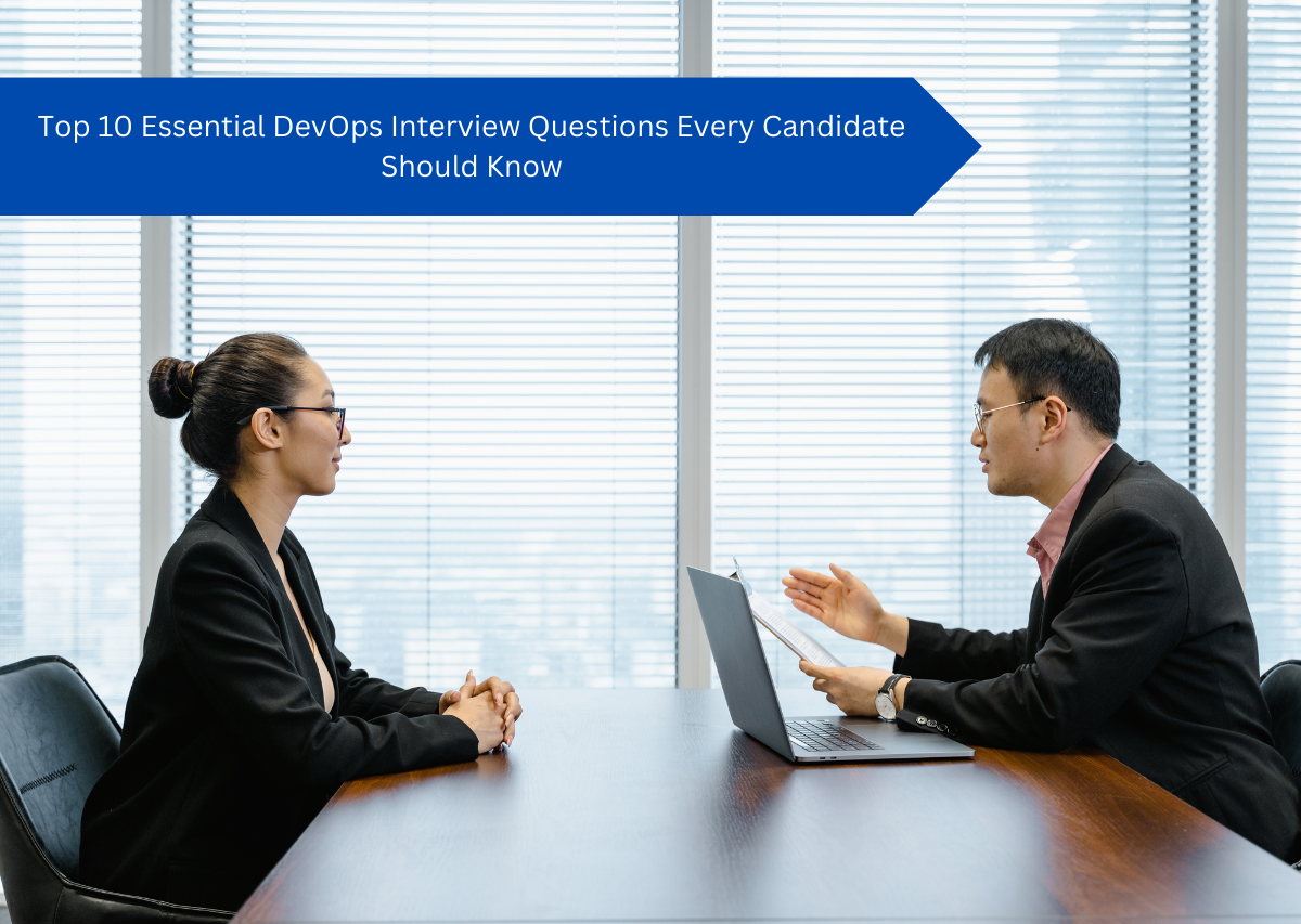 Top 10 Essential DevOps Interview Questions Every Candidate Should Know