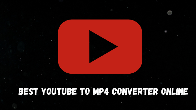 Best YouTube To MP4 Converter Online